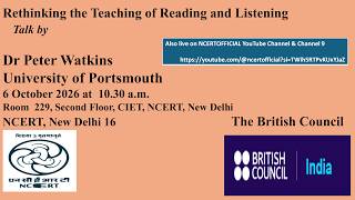 Rethinking the Teaching of Reading and Listening | Talk by Dr Peter Watkins | NCERT New Delhi
