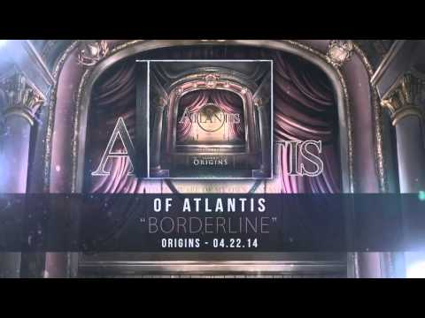 Of Atlantis - ''Borderline'' (Audio)