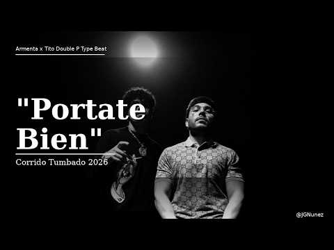 "Portate Bien" Armenta x Tito Double P Type Beat | Corrido Tumbado 2026