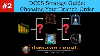 DCSS Strategy Guide #2: Where Should I Go Next In Dungeon Crawl Stone Soup?