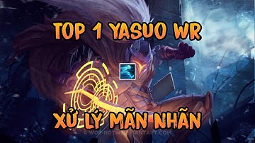 TOP 1 YASUO - YASUO TỐC HÀNH SIÊU LẢ LƯỚT VỚI PHA XỬ LÝ CỰC MÃN NHÃN