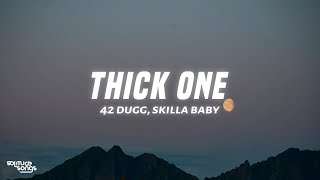 42 Dugg, Skilla Baby - Thick One (Lyrics)