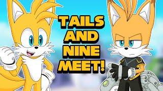Tails The Fox FINALLY meets Nine The Fox!
