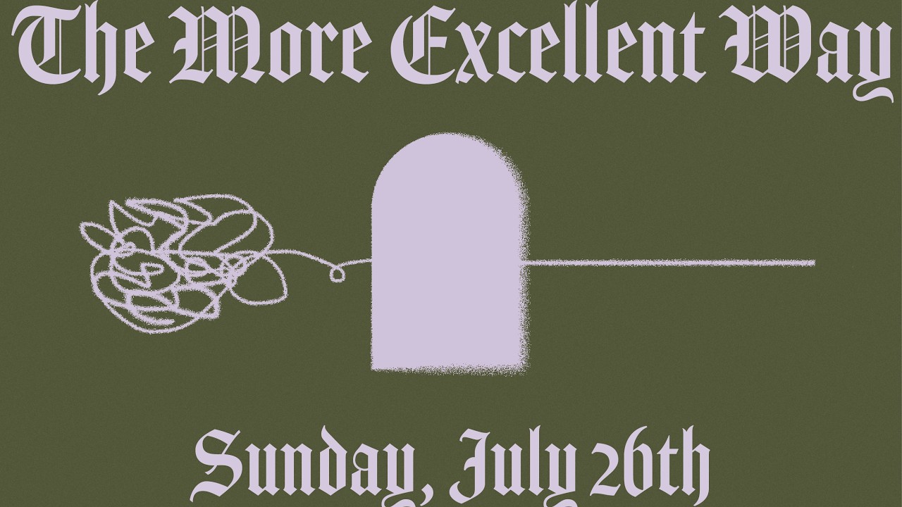 1 Corinthians 13 - The More Excellent Way