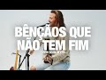 Bênçãos Que Não Tem Fim - Vídeo com letra