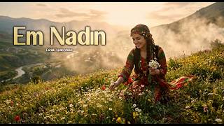 Em Nadın - Kurdish Deep House (Faruk Aydın)