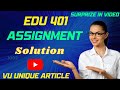 EDU401 Assignment 1 Solution 2024 / EDU401 Assignment 100% Solution Fall 2024/ EDU401 Fall 2024