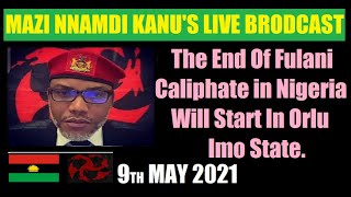 Mazi Nnamdi Kanu's Live Broadcast  9th May 2021