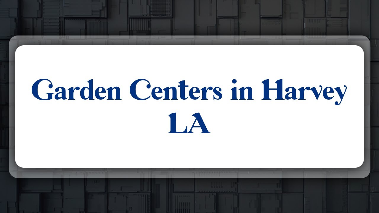 Top 10 Garden Centers in Harvey, LA