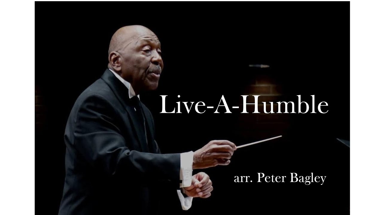 Live A Humble     arr.  Peter Bagley
