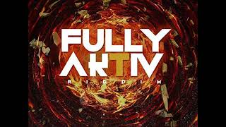 Fully Aktiv Riddim - Mix (DJ King Justice)
