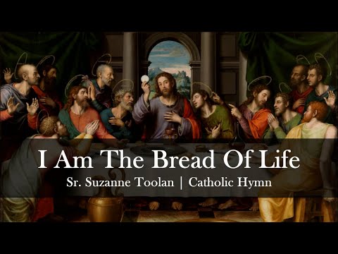 I Am The Bread of Life | Suzanne Toolan with Lyrics | Catholic Hymn Song | Sunday 7pm Choir