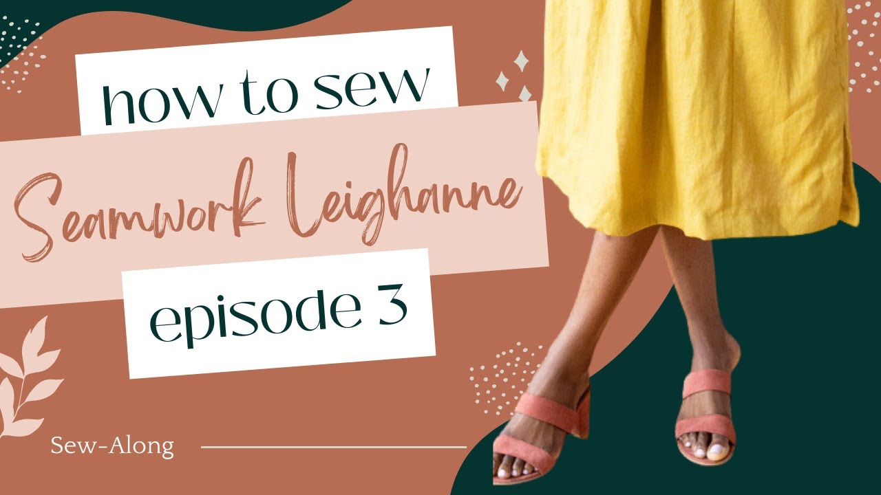 How To Sew Seamwork Leighanne Hem Facings SewAlong Ep 3/4 YouTube