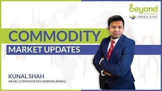 Commodity Strategies with Kunal Shah - Head of Research (Commodity)