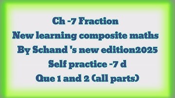 new learning composite maths class 6 self practice 7d | schand maths class 6th ex  7d | fraction