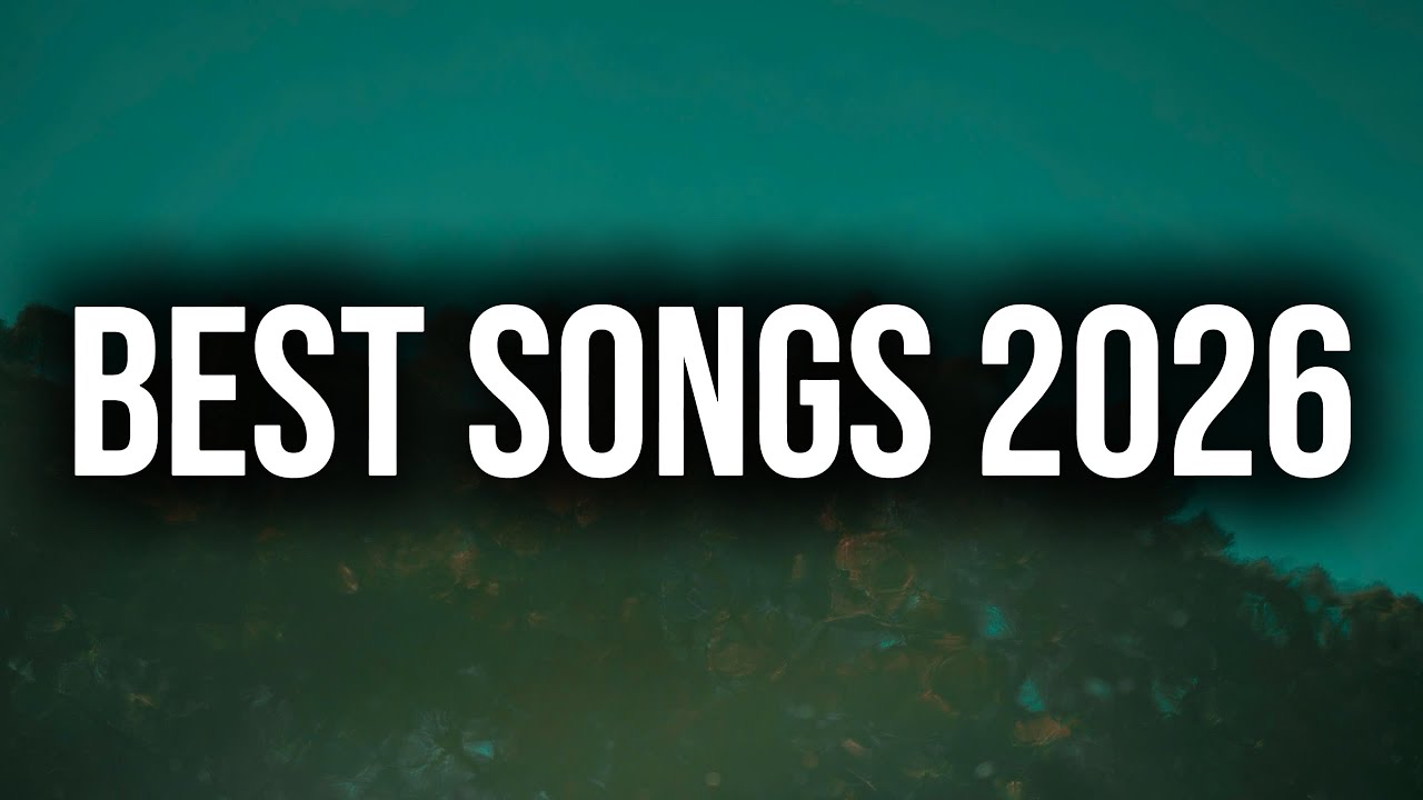 Best Songs 2026 🔥 Today's Hits 2026 🎧 Best Songs Of The Year  🎶
