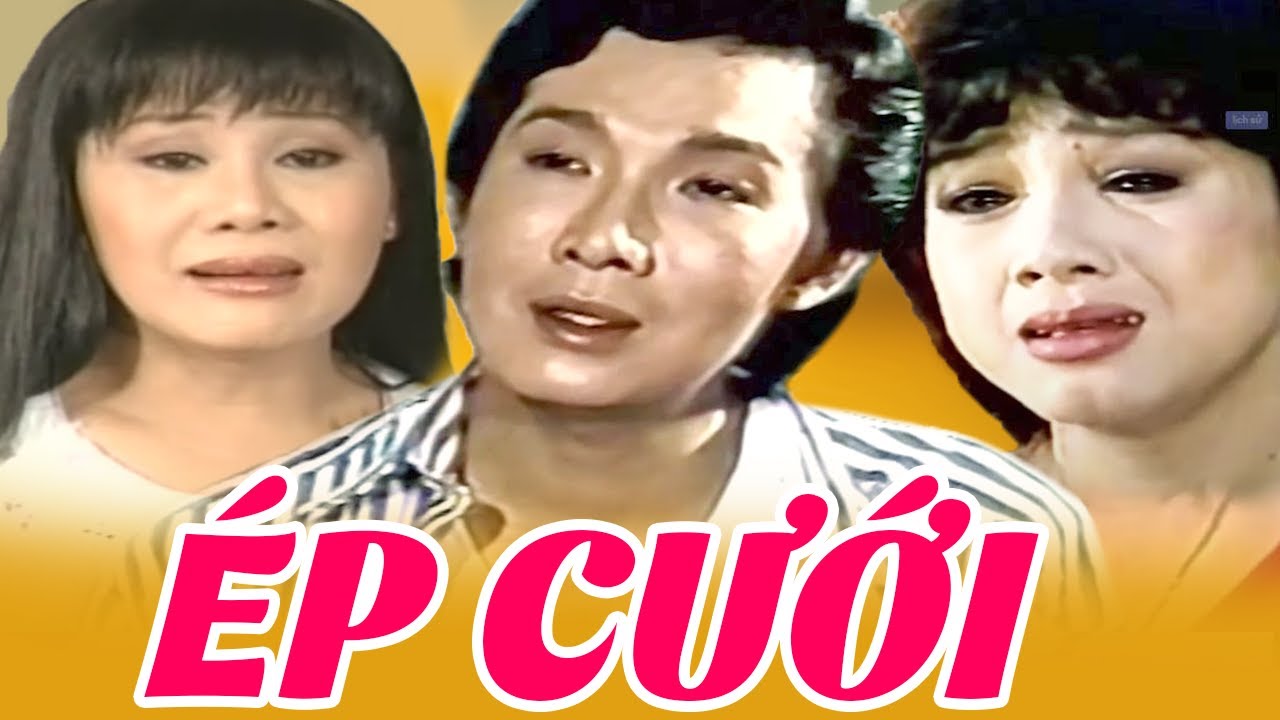 ÉP CƯỚI -  Vũ Linh - Tài Linh - Phương Hồng Thủy | Cải Lương Xã Hội Việt Nam Siêu Hay