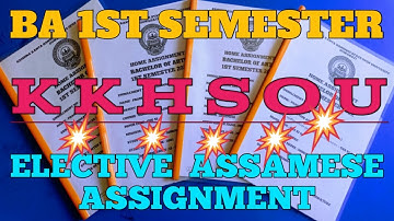 KKHSOU BA 1ST SEMESTER ELECTIVE ASSAMESE ASSIGNMENT SOLVED