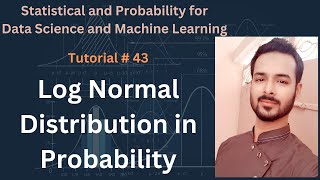 Tutorial 43: Log Normal Distribution in Probability