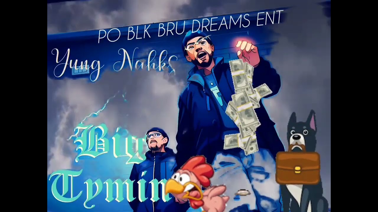 Big Tymin ft.Yung Nahks