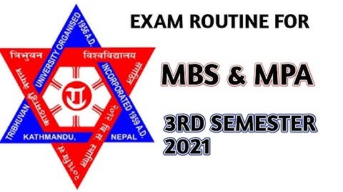 TU Published Exam Routine Of MBS  and MPA 3rd semester 2021