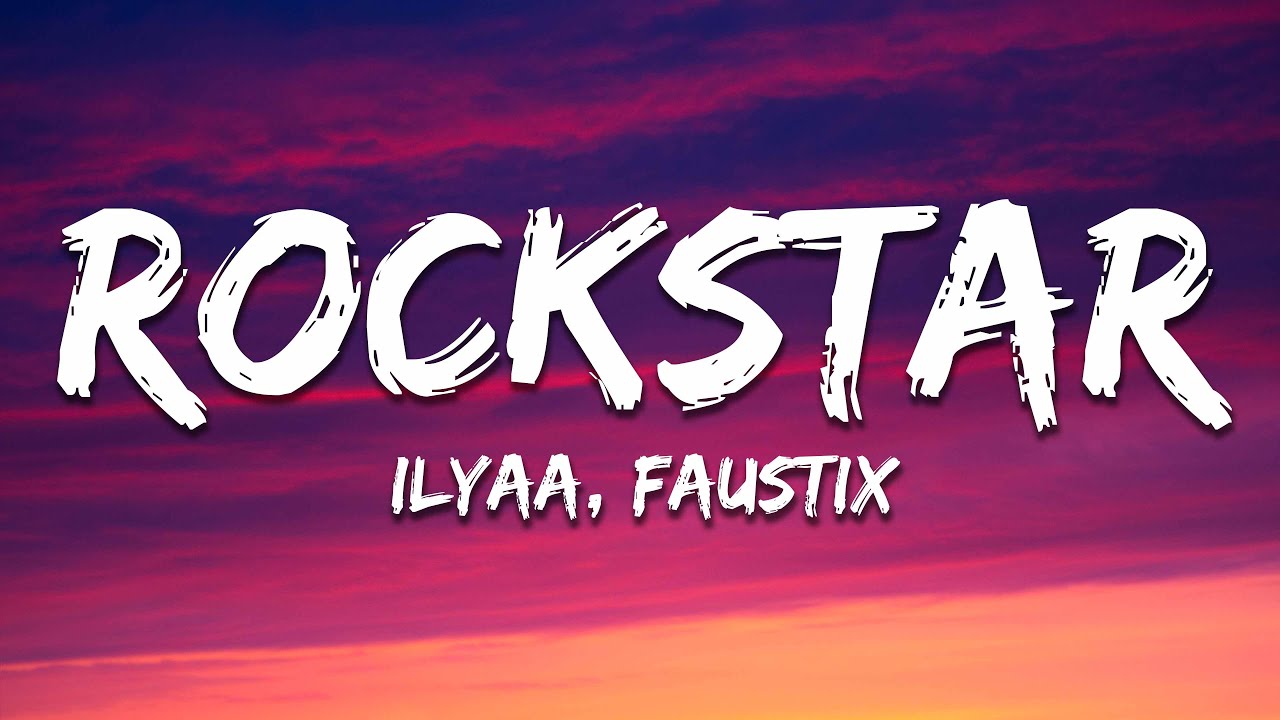ILYAA, Faustix - rockstar (Lyrics)