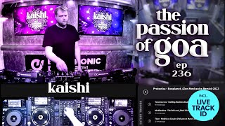 Kaishi - The Passion Of Goa, ep. 236 | Progressive Trance Edition