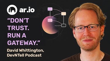 How AR.IO Gateways Make Arweave Accessible | David Whittington on DevNTell