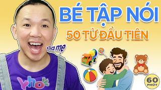 Bé Tập Nói | 50 Từ Đầu Tiên Cho Bé | Dạy Bé Tập Nói Cùng Anh Yho