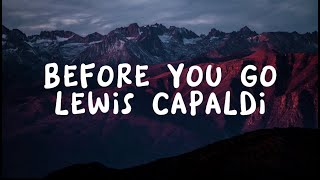 Video thumbnail of "BEFORE YOU GO - LEWIS CAPALDI (LYRICS)"