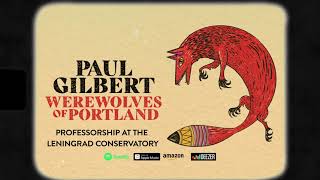 Paul Gilbert - Professorship At The Leningrad Conservatory (Werewolves Of Portland)