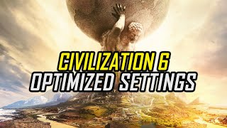Civilization 6 | Optimized PC Settings for Smoother Gameplay