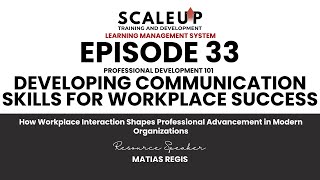 Episode 33 - Professional Development 101: Developing Communication Skills for Workplace Success