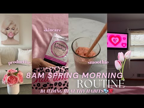 8am spring morning routine 🌺🪞| healthy & productive habits