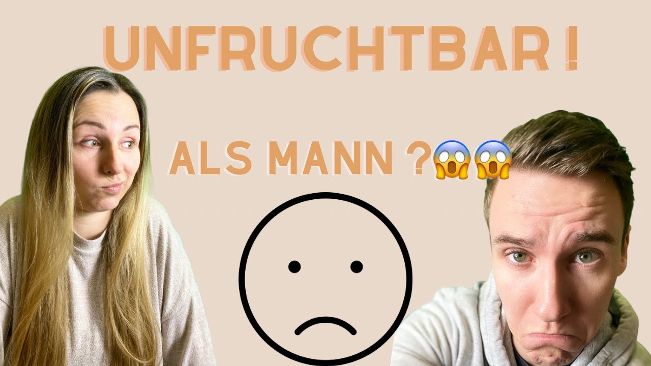 Woher Weiß Ich Dass Ich Unfruchtbar Bin Oh man(n) Ich bin unfruchtbar...Falscher Stolz? - YouTube