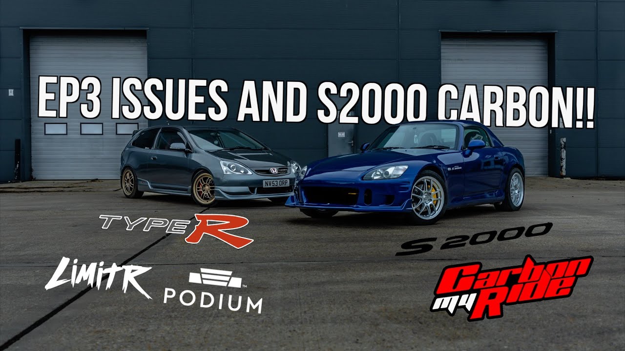 EP3 Problems, S2000 Carbon Fibre And Hosting A Car Meet!!