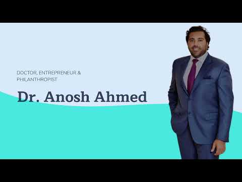 Dr Anosh Ahmed | Doctor, Entrepreneur & Philanthropist