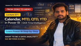 Lecture 27 | Calendar, MTD, QTD, YTD in Power BI | DAX Time Intelligence