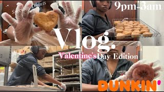 Overnight Shift Dunkin Vlog Valentine's Day Edition | Day in my life as a Dunkin baker/employee