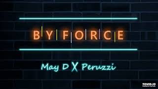 May D Ft. Peruzzi – By Force