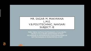 Sub: IE UNIT:2 TOPIC: Memo motion photography,cycle graph,Crono cycle graph, Advantages of film tech