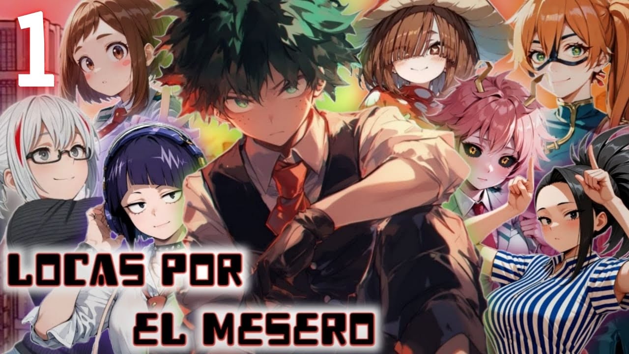 QHPS Izuku Era Un Mesero Deseado Por Todas Las Clientas? (Izuku x Harem) Capitulo 1 al 20