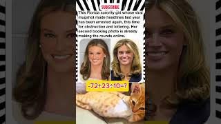 This Florida sorority girl whose viral mugshot made headlines last year has been arrested again....