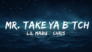 Lil Mabu & ChriseanRock - MR. TAKE YA B*TCH (Lyrics)  | 25 Min