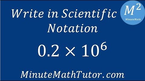 Write in Scientific Notation: 0.2x10^6