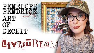 Livestreaming Penelope Pendrick and the Art of Deceit! MC Escher? I hardly know her! (Part 2)