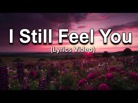 I Still Feel You 💜️ | Emotional Romantic Ballad | Lyrics Video
