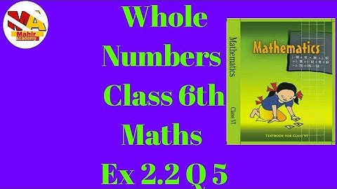 Q 5 | Ex 2.2 | Whole Numbers || Chapter 2 Class 6th NCERT Maths