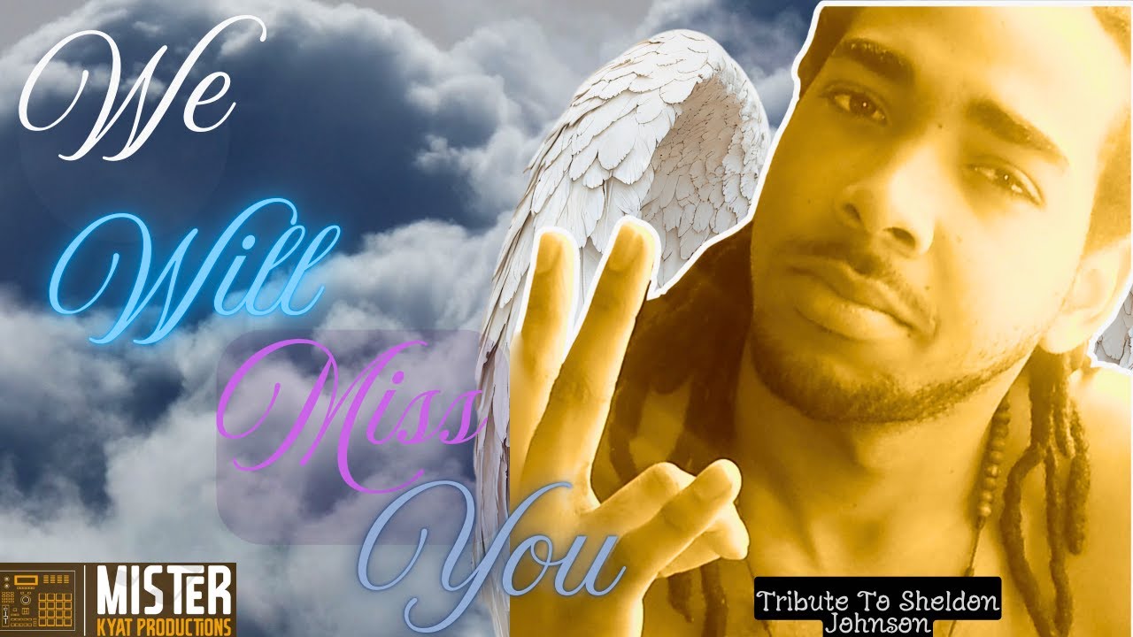 We Will Miss You ( Tribute to Sheldon Johnson )  -   Mister Kyat Productions