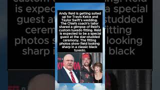 Andy Reid Getting Custom Tuxedo Fitting for Travis Kelce and Taylor Swift's Wedding 🏈👔💍 #shorts